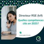 Recruter un Directeur RSE : quelles compétences clés en 2025 pour une stratégie durable efficace ?